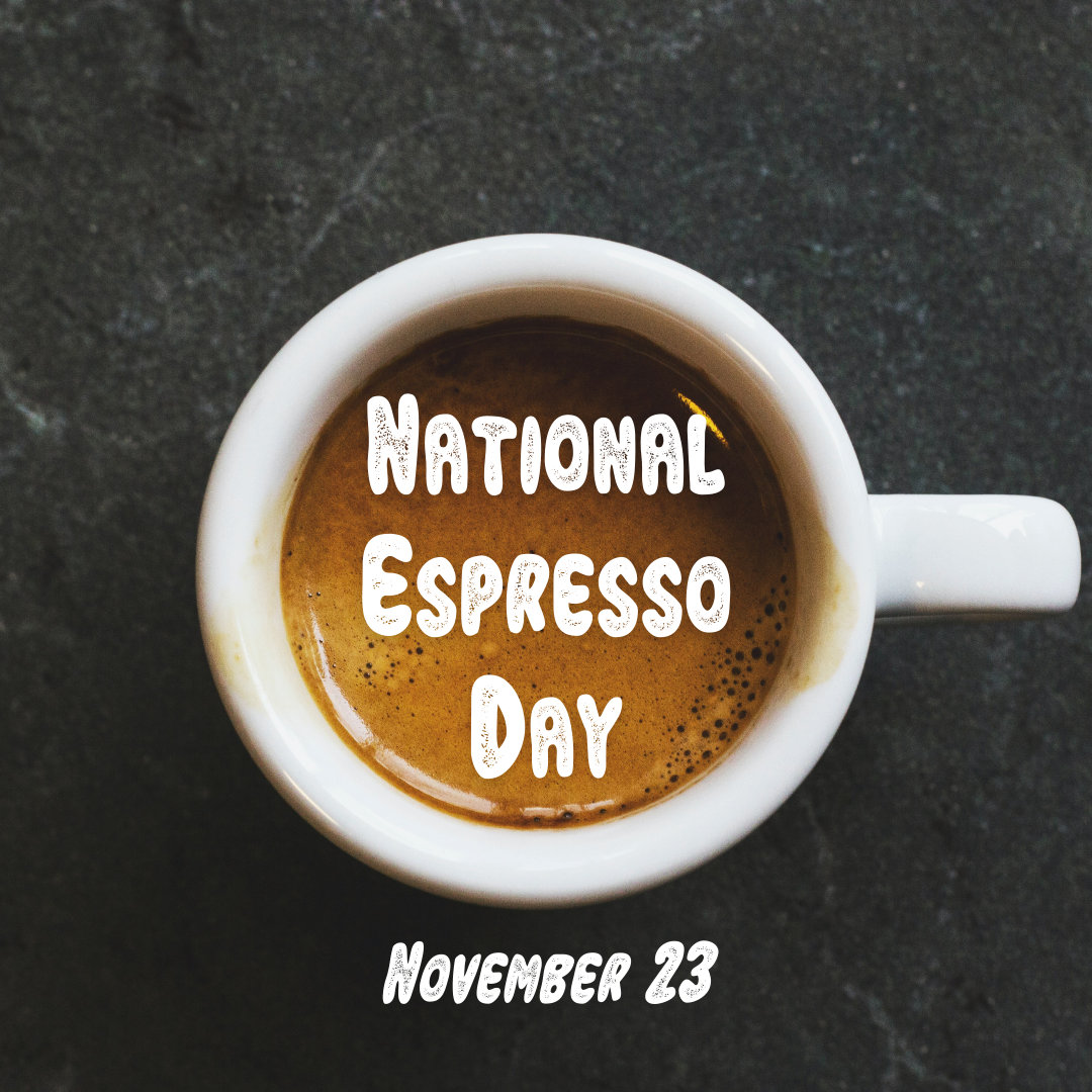 November 23rd is National Espresso Day!