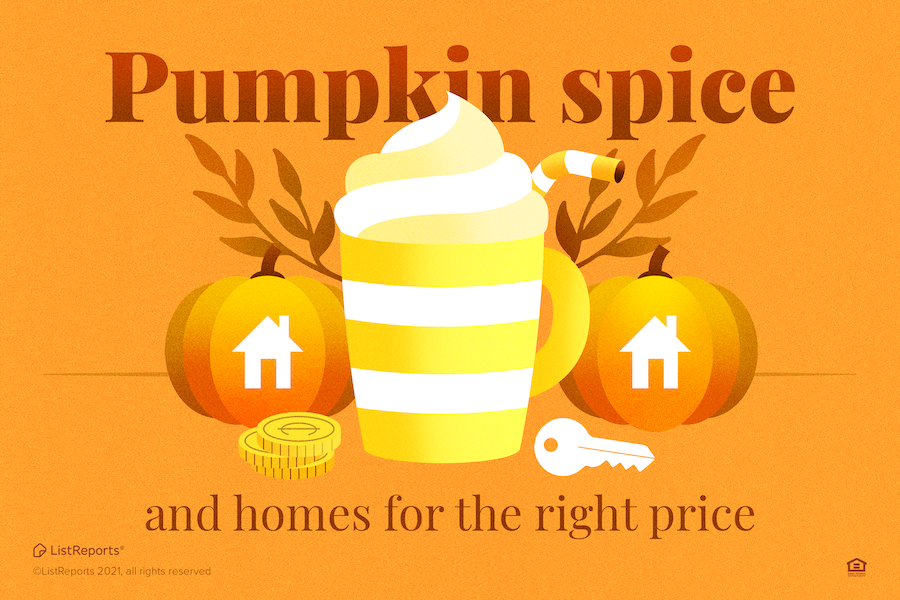 Pumpkin Spice And Homes For The Right Price