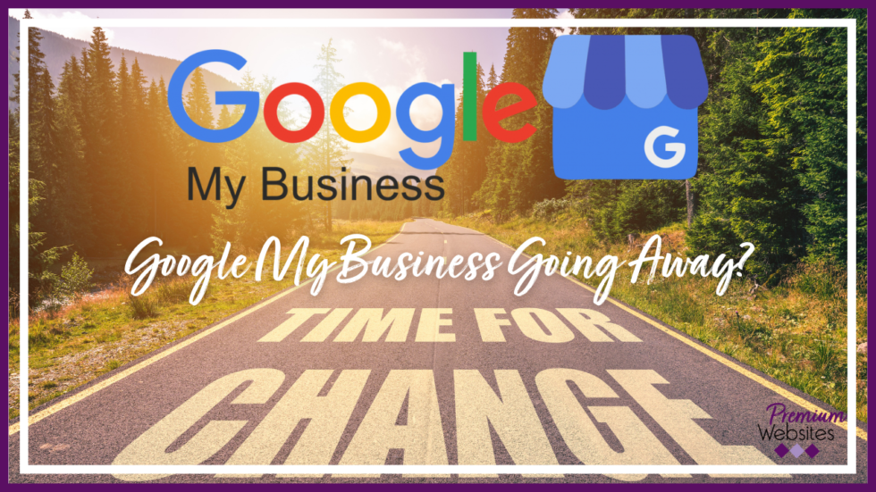 Google My Business Going Away?