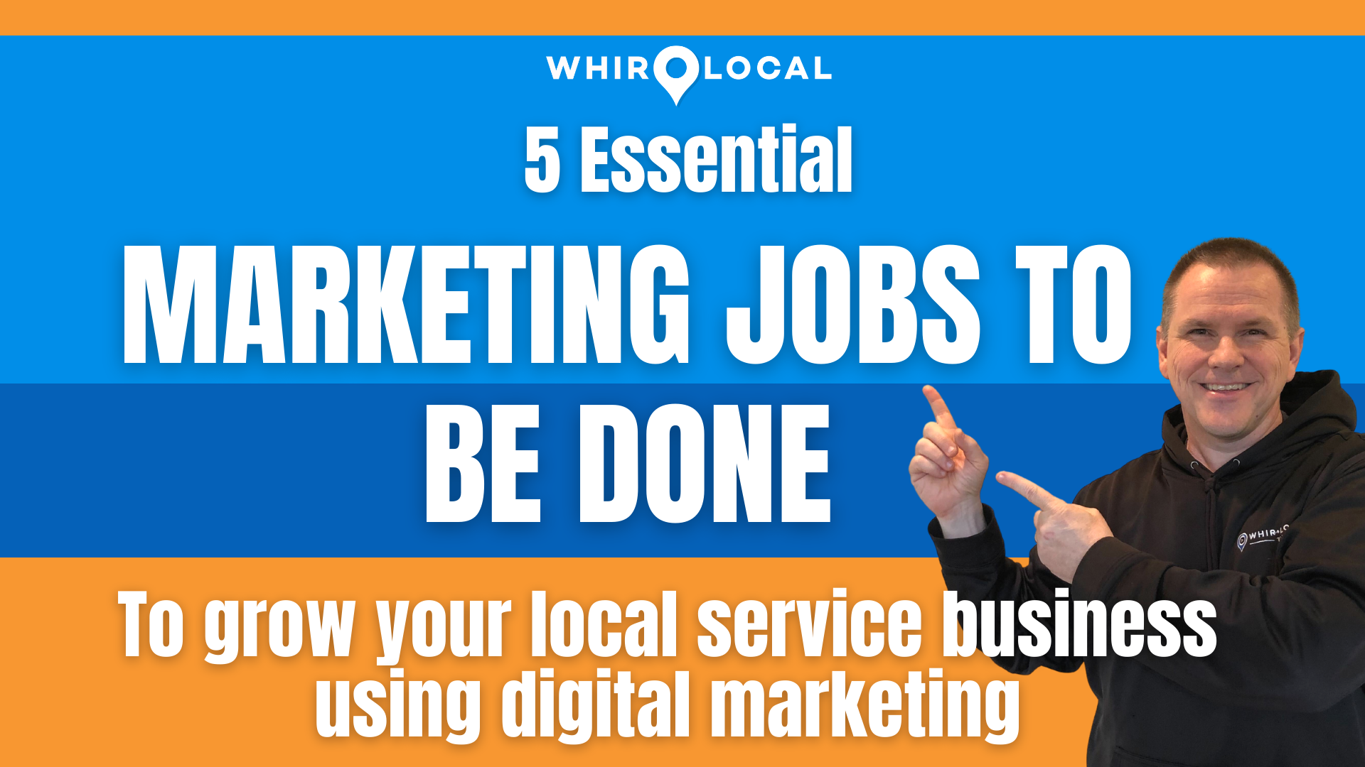 [New Video] 5 Essential Marketing Jobs To Be Done To Grow Your Local Service Business