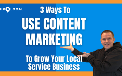 [New Video] 3 ways to use content marketing to grow your local service business