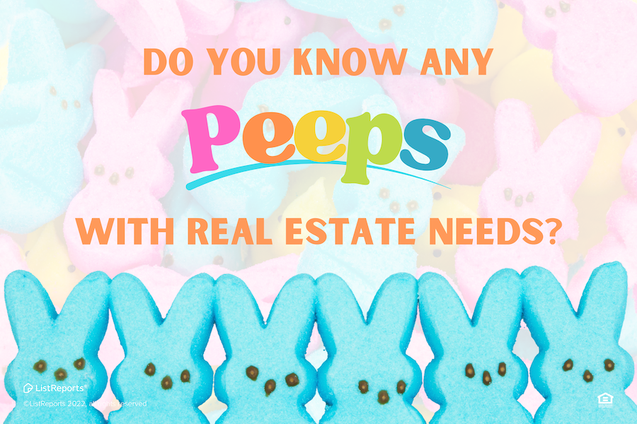 Do You Know Any Peeps With Real Estate Needs?