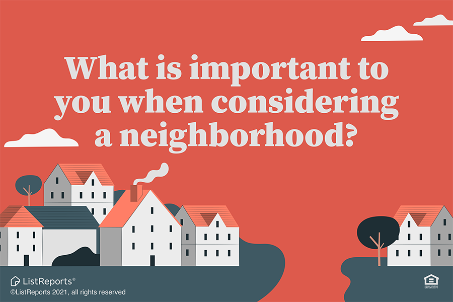 What Is Important When Considering A Neighborhood?