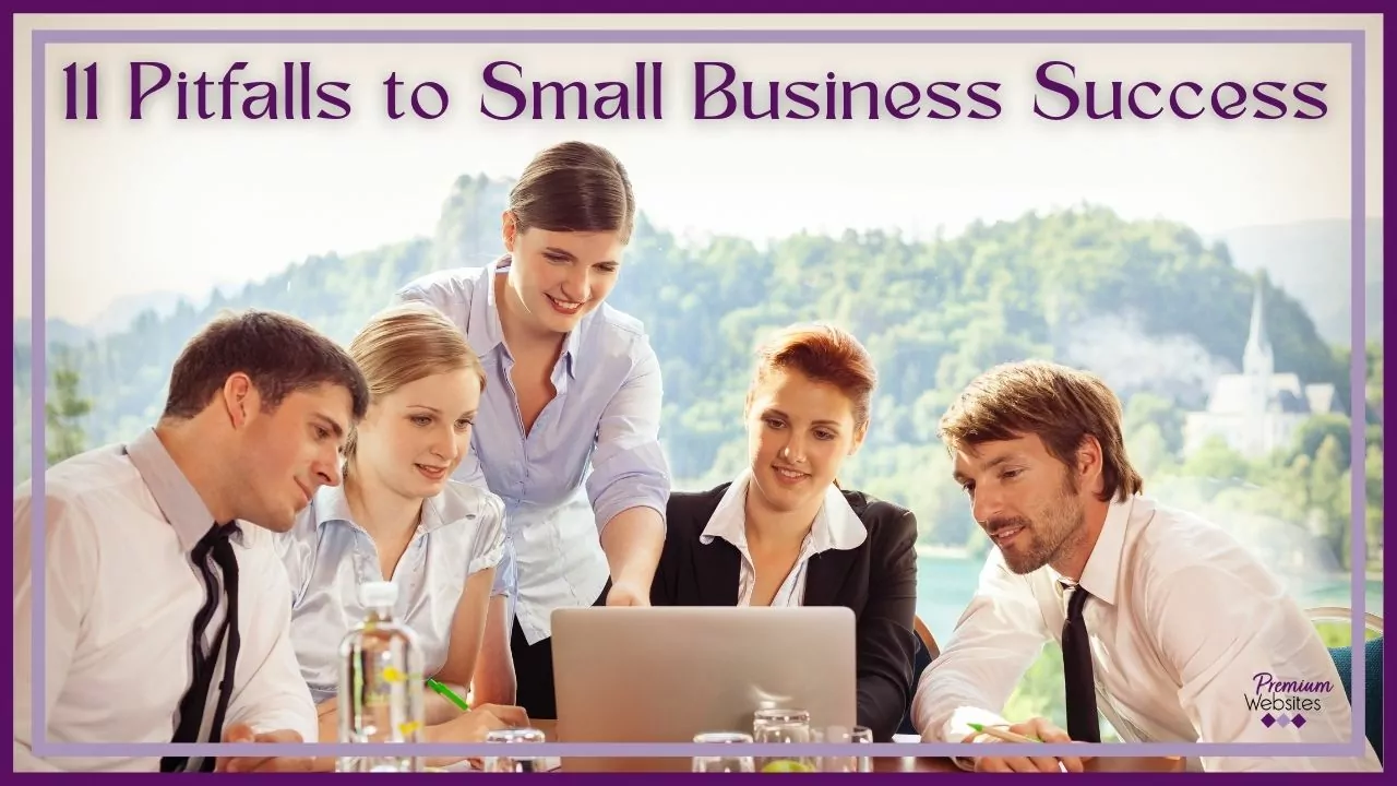 11 Pitfalls to Small Business Success