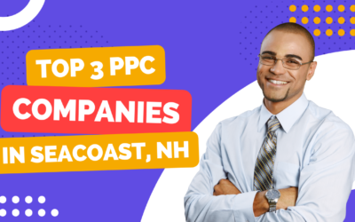 Top 3 Pay Per Click (PPC) Companies in Seacoast, NH