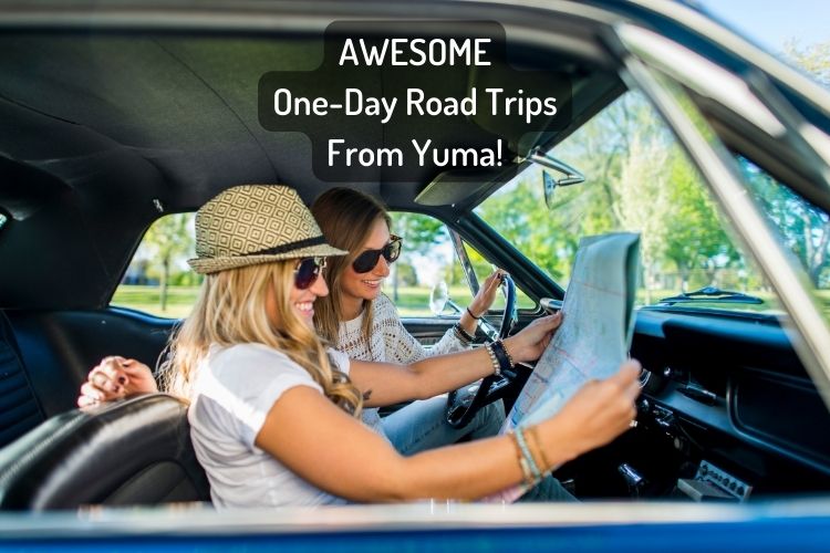 Best One Day Road Trips From Yuma, Arizona