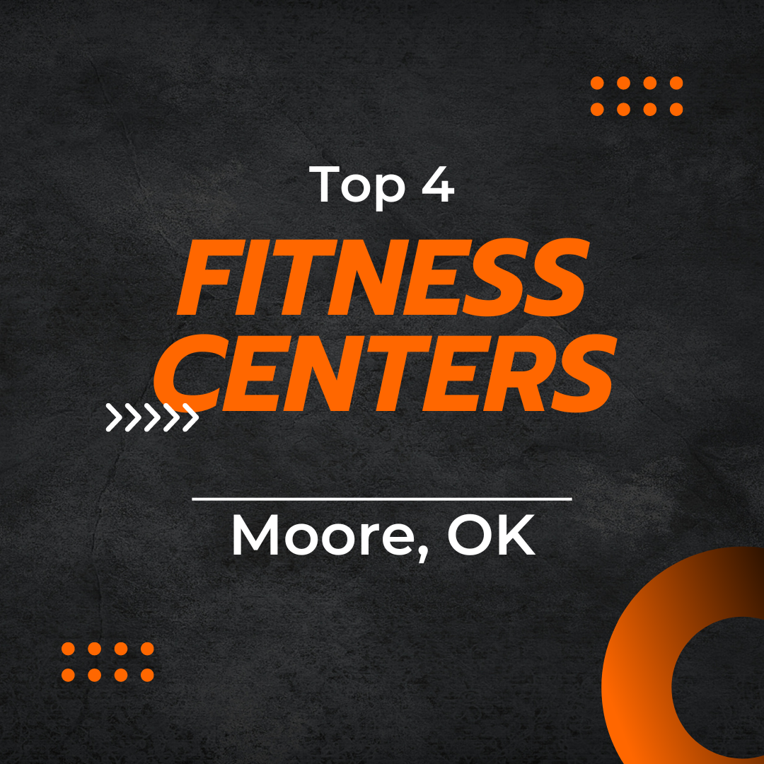 Top 4 Places in Moore, OK to Whip You into Shape
