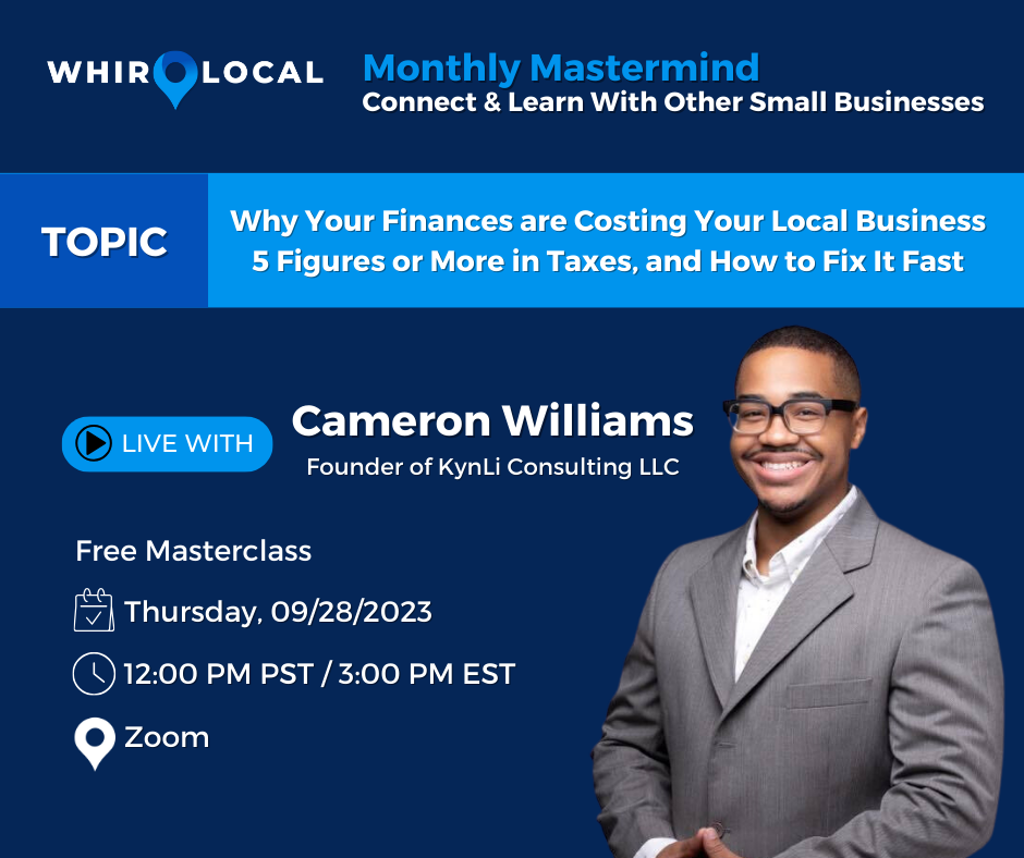 Monthly Mastermind Series: Why Your Finances Are Costing Your Local Business 5 Figures Or More In Taxes, And How To Fix It Fast // Cameron Williams