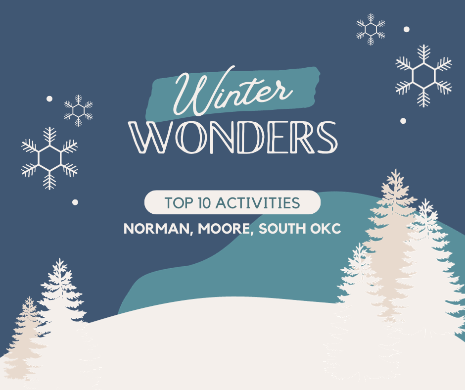 Winter Wonders: Top 10 Activities in Norman, Moore, and South OKC