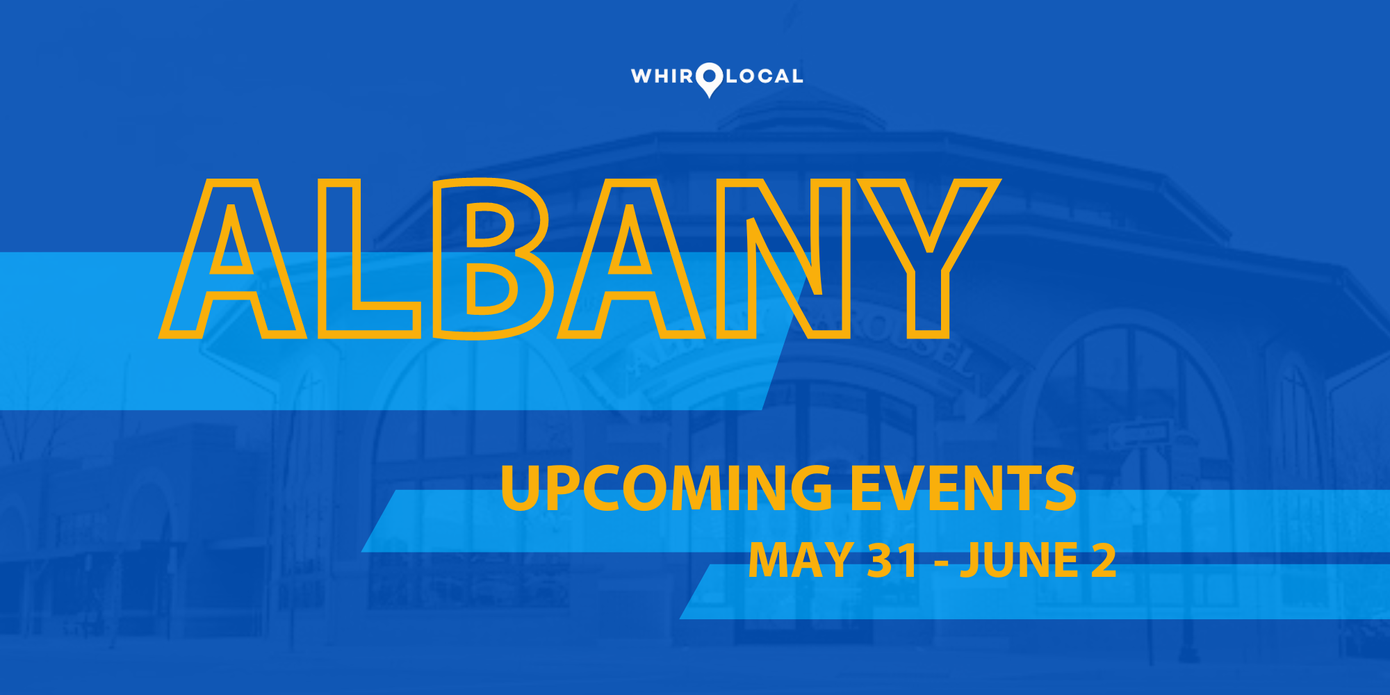 Things to do in Albany Area // May 31 - June 2, 2024