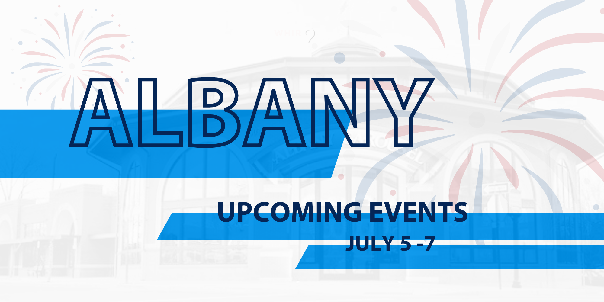 Things to do in Albany Area // July 5 – 7, 2024