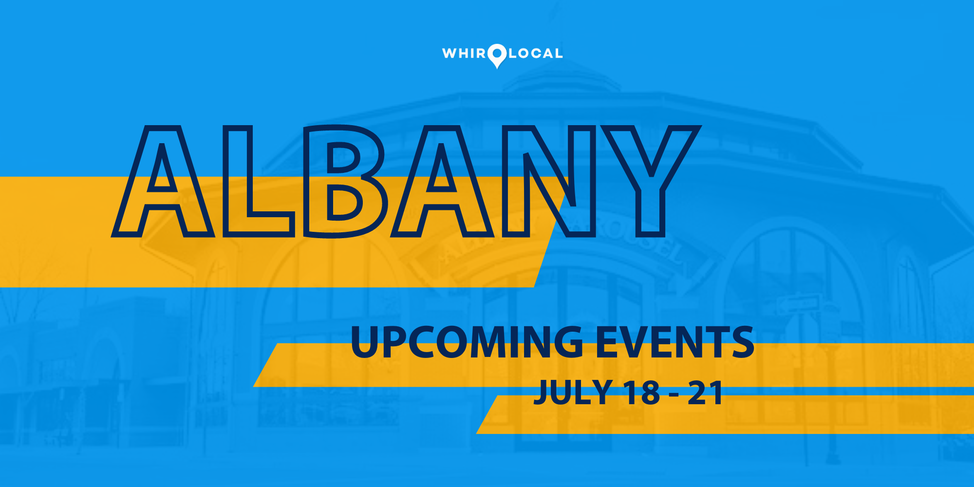 Things to do in Albany Area // July 18 – 21, 2024