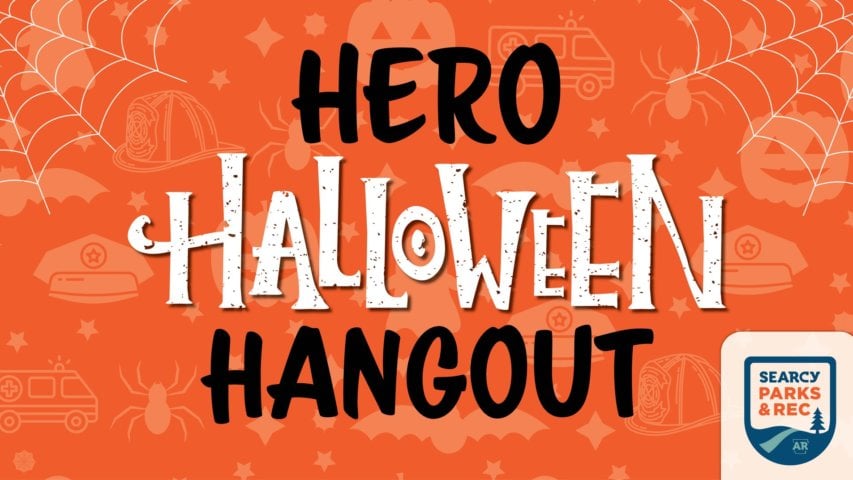 Hero Halloween Hangout: Family Fun with Searcy’s Local Heroes on October 31st​⬤