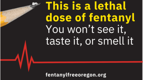 [PSA] The Hidden Danger in Our Communities: How Oregon Can Fight Back Against Fentanyl