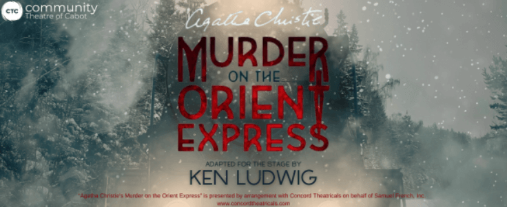 All Aboard for Mystery! Community Theatre of Cabot Presents Agatha Christie's Murder on the Orient Express