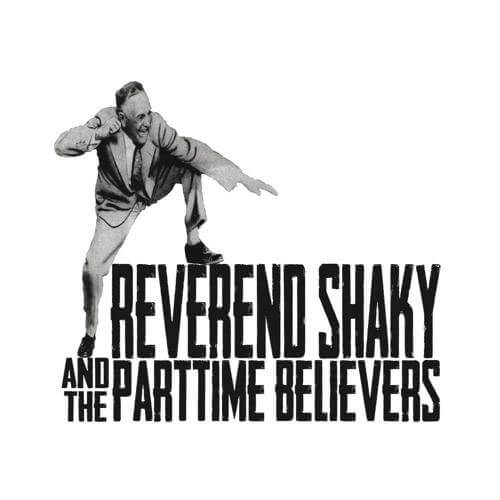 Reverend Shaky and the Parttime Believers