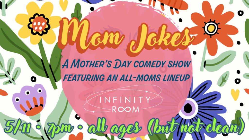 mom jokes comedy show at infinity room