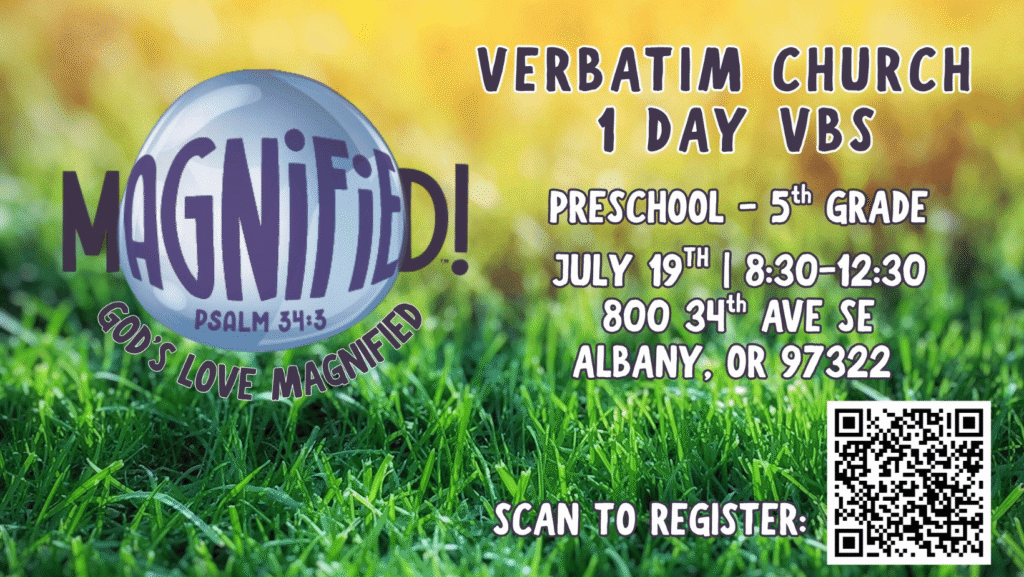 Magnified! Vacation Bible School at Verbatim Church Albany OR