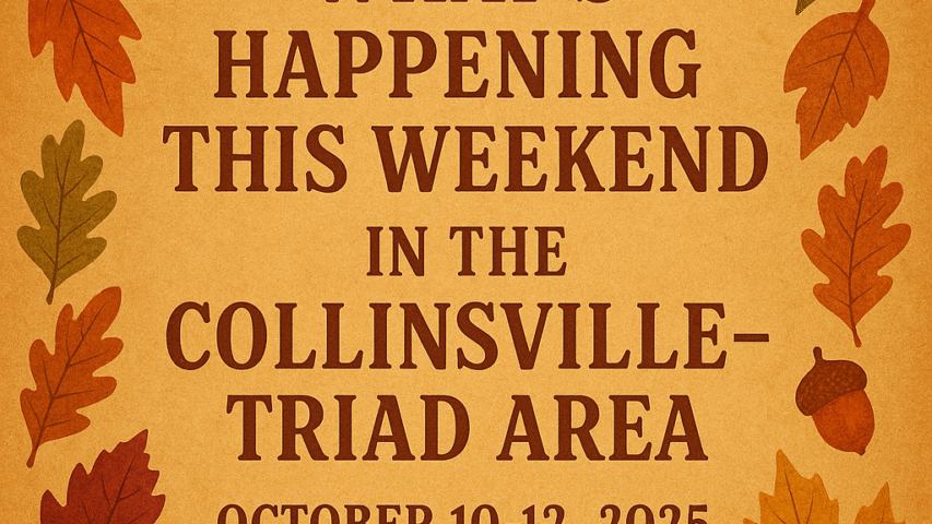 What's Happening This Weekend in the Collinsville- Triad Area October 10-12, 2025
