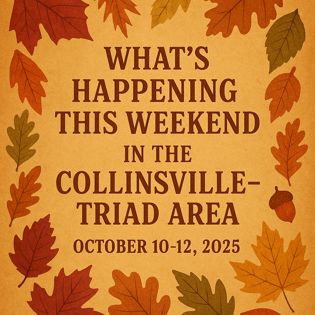 What's Happening This Weekend in the Collinsville- Triad Area October 10-12, 2025