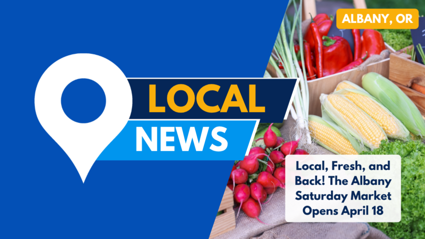 Local, Fresh, and Back! The Albany Saturday Market Opens April 18