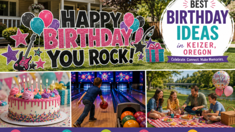 Best Ways to Celebrate a Birthday in Keizer, Oregon