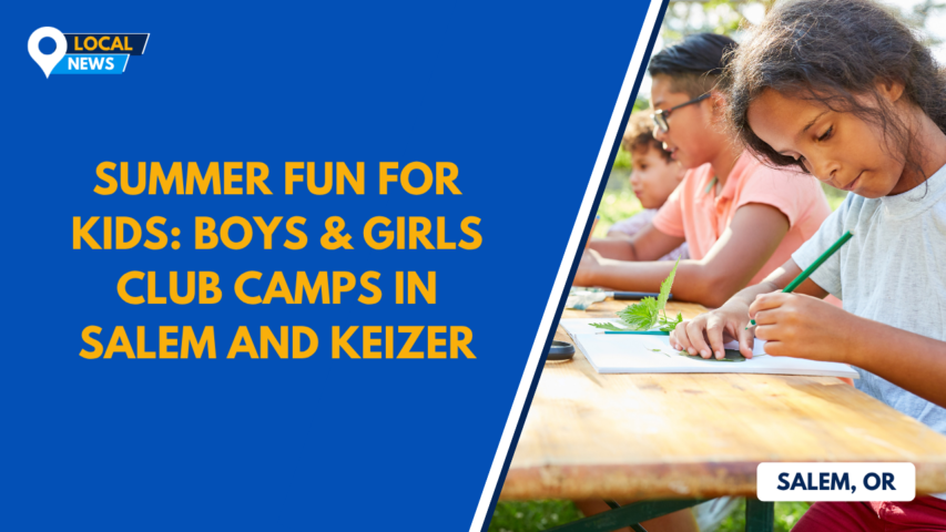 Summer Fun for Kids: Boys & Girls Club Camps in Salem and Keizer